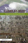 Clear as Mud : Planning for the Rebuilding of New Orleans - eBook
