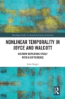 Nonlinear Temporality in Joyce and Walcott : History Repeating Itself with a Difference - eBook