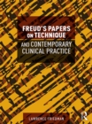Freud's Papers on Technique and Contemporary Clinical Practice - eBook