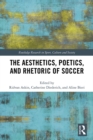 The Aesthetics, Poetics, and Rhetoric of Soccer - eBook