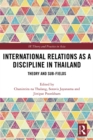 International Relations as a Discipline in Thailand : Theory and Sub-fields - eBook
