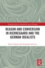 Reason and Conversion in Kierkegaard and the German Idealists - eBook