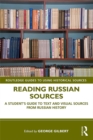 Reading Russian Sources : A Student's Guide to Text and Visual Sources from Russian History - eBook