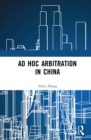 Ad Hoc Arbitration in China - eBook