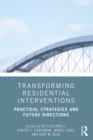 Transforming Residential Interventions : Practical Strategies and Future Directions - eBook