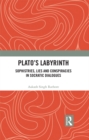 Plato?s Labyrinth : Sophistries, Lies and Conspiracies in Socratic Dialogues - eBook