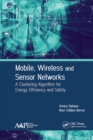 Mobile, Wireless and Sensor Networks : A Clustering Algorithm for Energy Efficiency and Safety - eBook