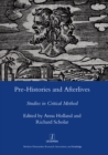 Pre-histories and Afterlives : Studies in Critical Method - eBook