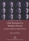 Oral Narration in Modern French : A Linguistics Analysis of Temporal Patterns - eBook