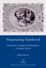 Negotiating Sainthood : Distinction, Cursileria and Saintliness in Spanish Novels - eBook