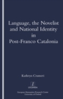 Language, the Novelist and National Identity in Post-Franco Catalonia - eBook