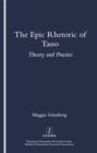 The Epic Rhetoric of Tasso : Theory and Practice - eBook