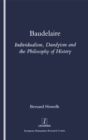 Baudelaire : Individualism, Dandyism and the Philosophy of History - eBook