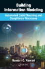 Building Information Modeling : Automated Code Checking and Compliance Processes - eBook