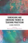 Dimensions and Emerging Themes in Teaching Practicum : A Global Perspective - eBook