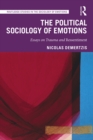 The Political Sociology of Emotions : Essays on Trauma and Ressentiment - eBook