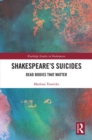 Shakespeare’s Suicides : Dead Bodies That Matter - eBook