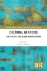 Cultural Genocide : Law, Politics, and Global Manifestations - eBook