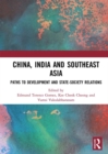 China, India and Southeast Asia : Paths to development and state-society relations - eBook