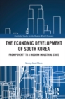 The Economic Development of South Korea : From Poverty to a Modern Industrial State - eBook