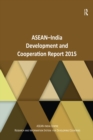 ASEAN-India Development and Cooperation Report 2015 - eBook