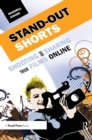 Stand-Out Shorts : Shooting and Sharing Your Films Online - eBook