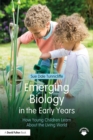Emerging Biology in the Early Years : How Young Children Learn About the Living World - eBook