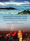 Indigenous Perspectives on Sacred Natural Sites : Culture, Governance and Conservation - eBook