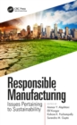 Responsible Manufacturing : Issues Pertaining to Sustainability - eBook