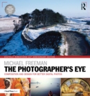 The Photographer's Eye Digitally Remastered 10th Anniversary Edition : Composition and Design for Better Digital Photos - eBook