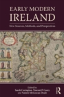 Early Modern Ireland : New Sources, Methods, and Perspectives - eBook