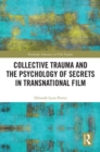 Collective Trauma and the Psychology of Secrets in Transnational Film - eBook
