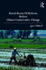 Rural Roots of Reform Before China's Conservative Change - eBook