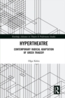 Hypertheatre : Contemporary Radical Adaptation of Greek Tragedy - eBook
