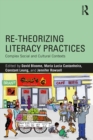 Re-theorizing Literacy Practices : Complex Social and Cultural Contexts - eBook