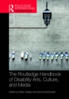 The Routledge Handbook of Disability Arts, Culture, and Media - eBook