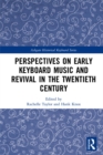 Perspectives on Early Keyboard Music and Revival in the Twentieth Century - eBook