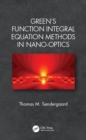 Green's Function Integral Equation Methods in Nano-Optics - eBook