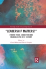 Leadership Matters : Finding Voice, Connection and Meaning in the 21st Century - eBook