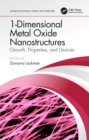1-Dimensional Metal Oxide Nanostructures : Growth, Properties, and Devices - eBook