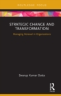 Strategic Change and Transformation : Managing Renewal in Organisations - eBook