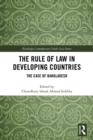 The Rule of Law in Developing Countries : The Case of Bangladesh - eBook