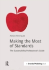 Making the Most of Standards : The Sustainability Professional's Guide - eBook