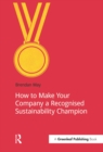 How to Make Your Company a Recognized Sustainability Champion - eBook