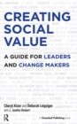 Creating Social Value : A Guide for Leaders and Change Makers - eBook