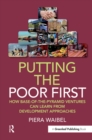 Putting the Poor First : How Base-of-the-Pyramid Ventures Can Learn from Development Approaches - eBook