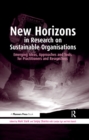 New Horizons in Research on Sustainable Organisations : Emerging Ideas, Approaches and Tools for Practitioners and Researchers - eBook