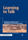 Learning To Talk : Corporate Citizenship and the Development of the UN Global Compact - eBook