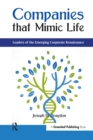 Companies that Mimic Life : Leaders of the Emerging Corporate Renaissance - eBook