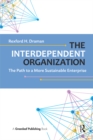 The Interdependent Organization : The Path to a More Sustainable Enterprise - eBook
